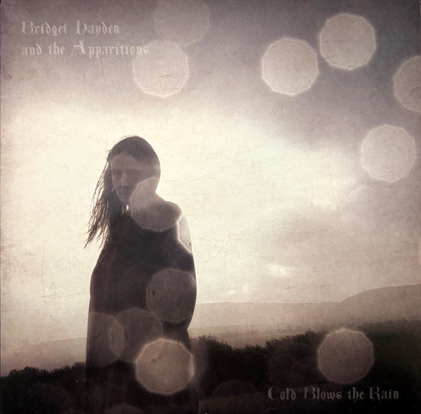 Bridget Hayden and the Apparitions - Cold Blows The Rain