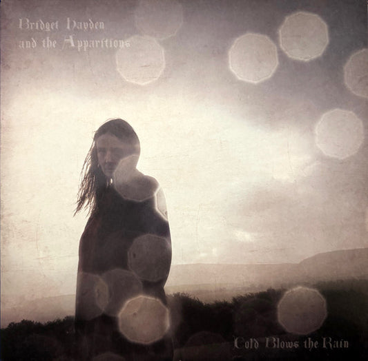 Bridget Hayden and the Apparitions - Cold Blows The Rain