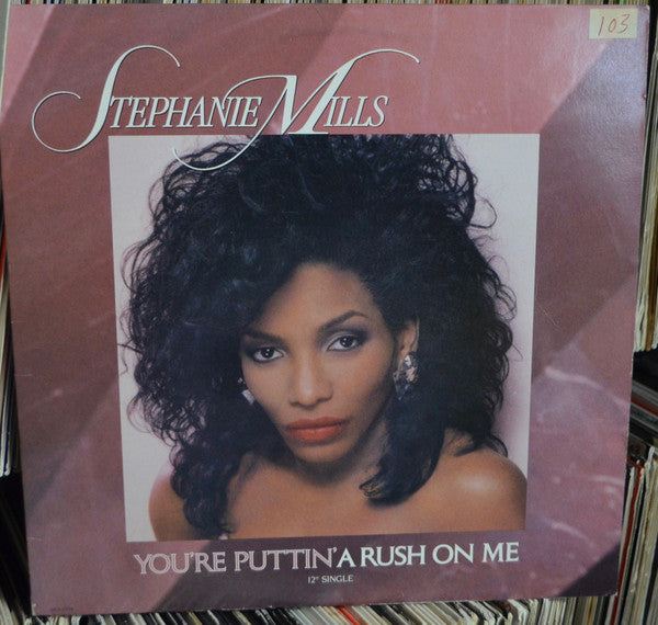 Stephanie Mills - (You're Puttin') A Rush On Me