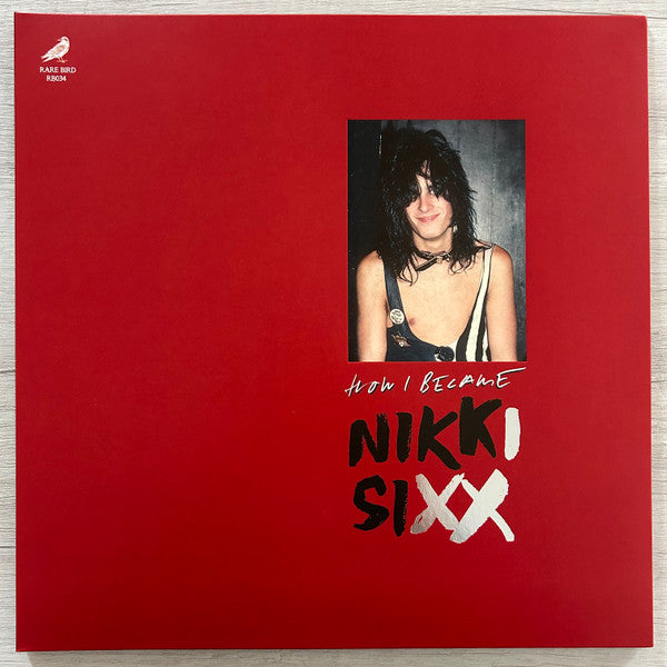 Nikki Sixx - The First 21- How I Became Nikki Sixx