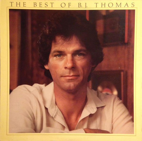 The Best Of B.J. Thomas