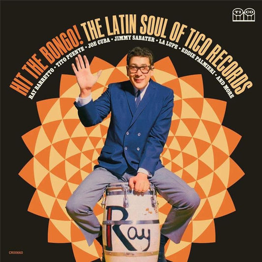 Hit The Bongo! (The Latin Soul Of Tico Records)