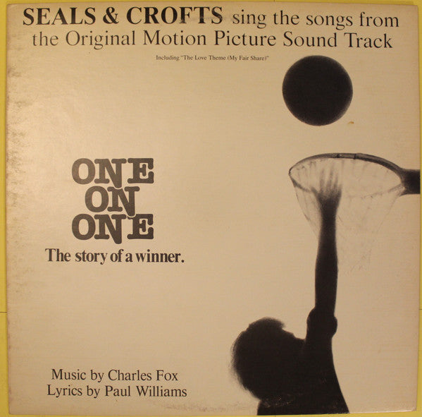 Seals & Crofts Sing The Songs From The Original Motion Picture Sound Track "One On One"
