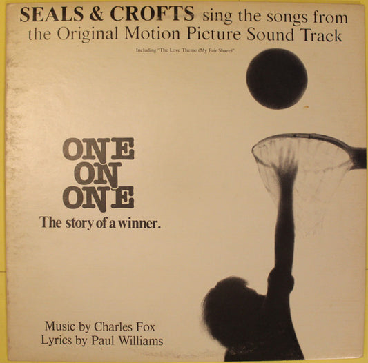 Seals & Crofts Sing The Songs From The Original Motion Picture Sound Track "One On One"