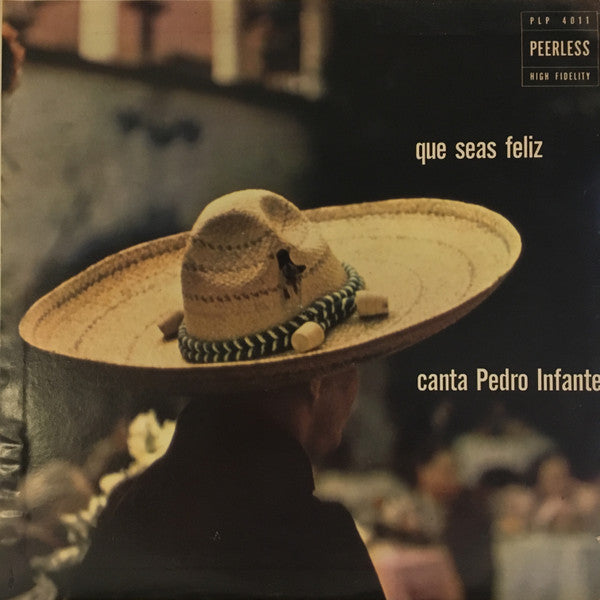Pedro Infante - Que Seas Feliz
