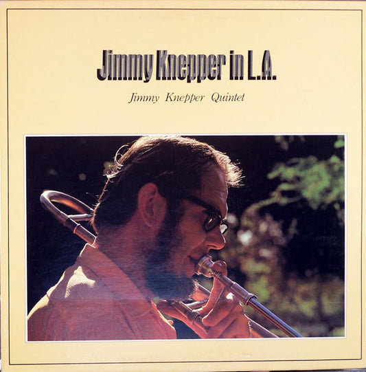 Jimmy Knepper Quintet - Jimmy Knepper In L.A.