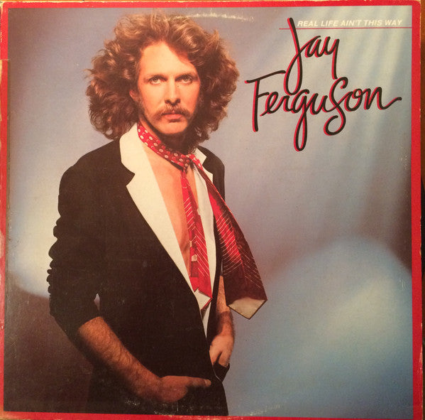 Jay Ferguson - Real Life Ain't This Way