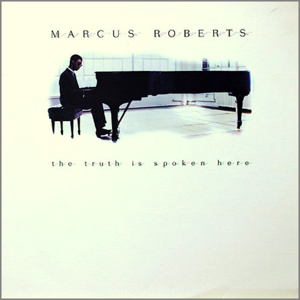 Marcus Roberts - The Truth Is Spoken Here