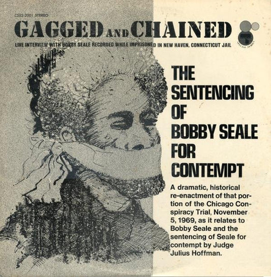 Bobby Seale - "Gagged And Chained" (The Sentencing Of Bobby Seale For Contempt)