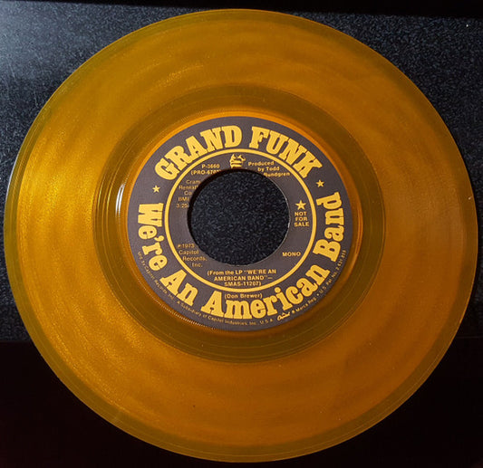 Grand Funk Railroad - We're An American Band [YELLOW 45, PROMO]
