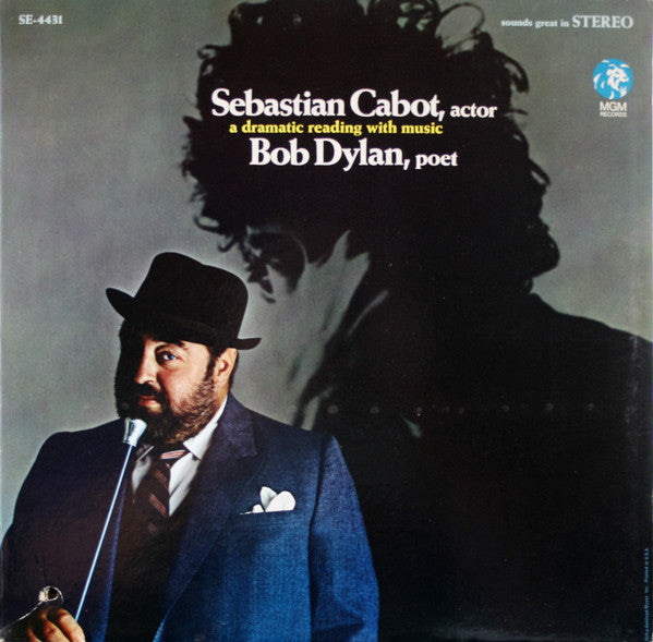 Sebastian Cabot, Actor; Bob Dylan, Poet: A Dramatic Reading With Music