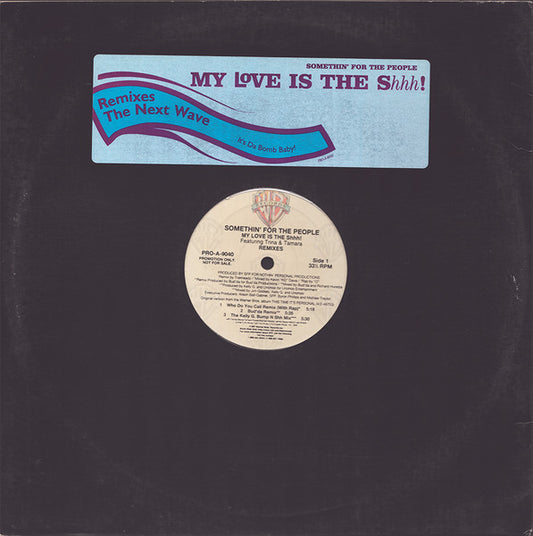 Somethin' For The People - My Love Is The Shhh! (Remixes)