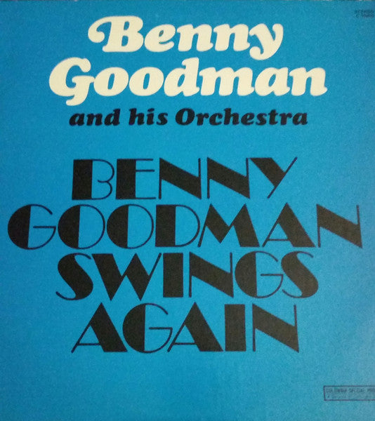Benny Goodman - Benny Goodman Swings Again