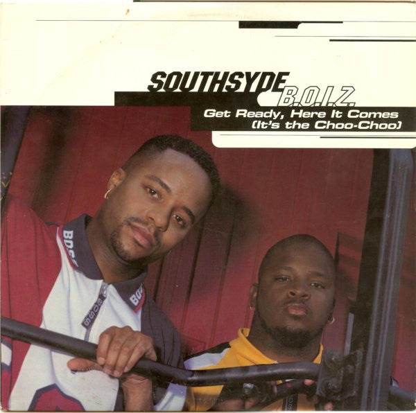 Southsyde B.O.I.Z. - Get Ready, Here It Comes (It's The Choo-Choo)