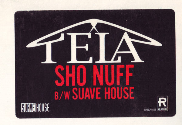 Tela - Sho Nuff / Suave House