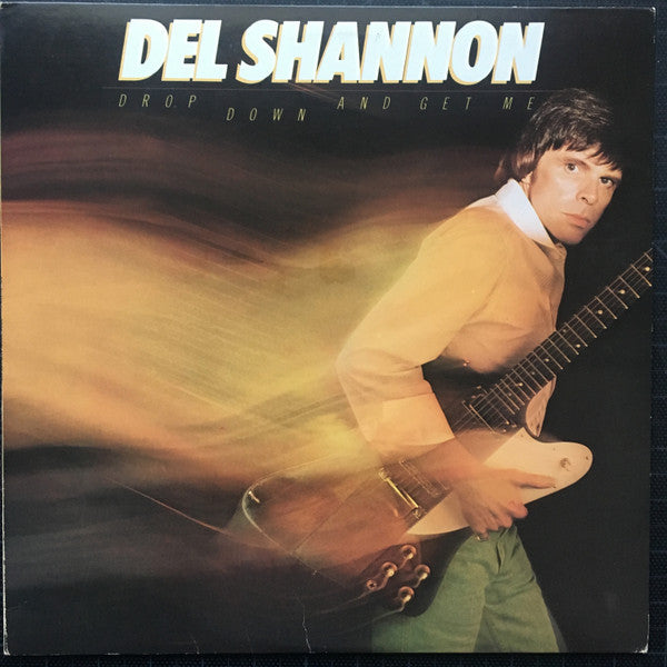 Del Shannon - Drop Down And Get Me