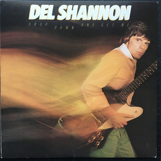 Del Shannon - Drop Down And Get Me