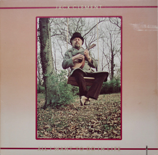 Jack Clement - All I Want To Do In Life