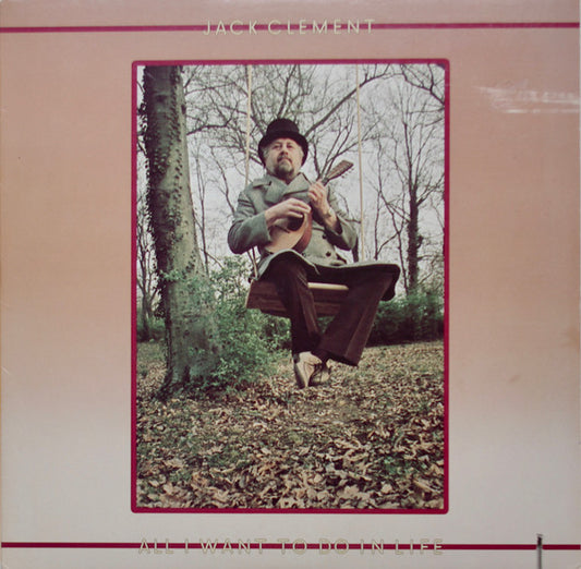Jack Clement - All I Want To Do In Life