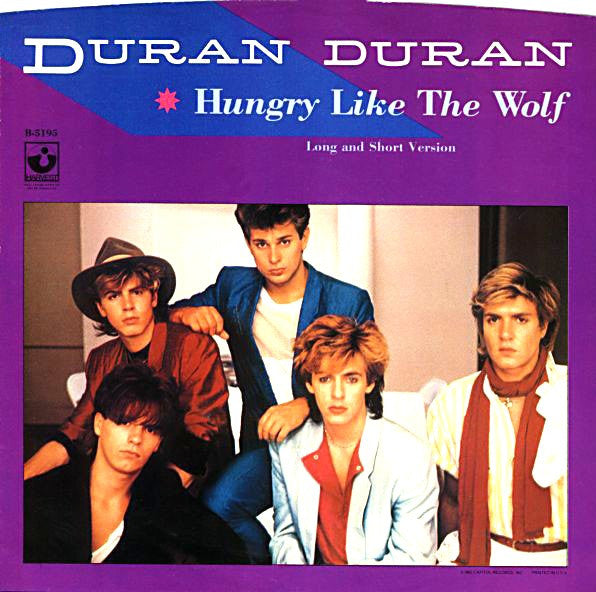 Duran Duran - Hungry Like The Wolf