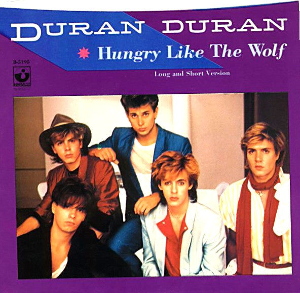 Duran Duran - Hungry Like The Wolf