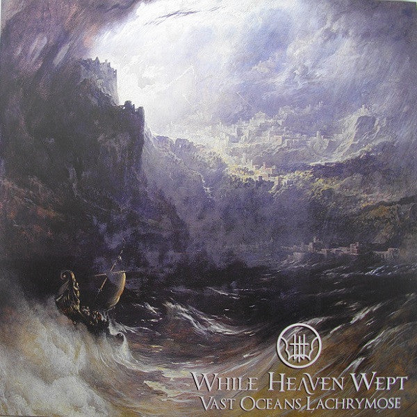 While Heaven Wept - Vast Oceans Lachrymose
