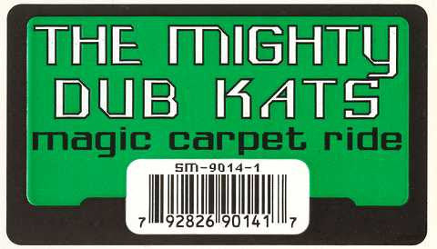 Mighty Dub Katz - Magic Carpet Ride