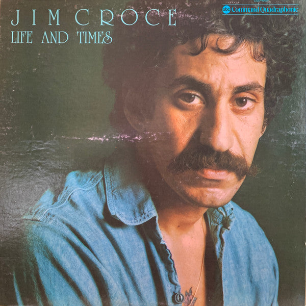 Jim Croce - Life And Times [QUADRAPHONIC]