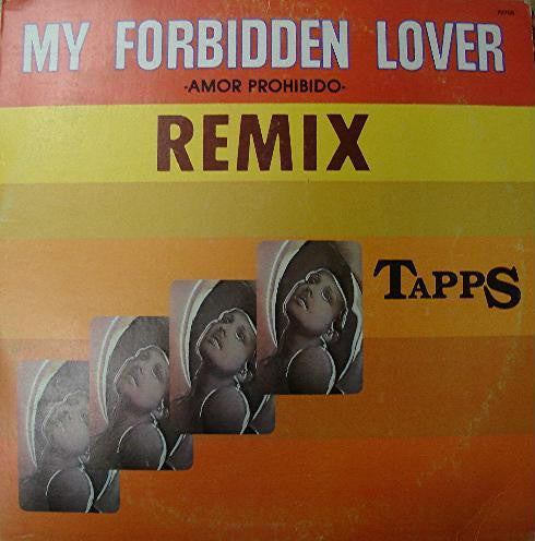 Tapps - My Forbidden Lover = Amor Prohibido Remix / Burning With Fire = Ardiendo