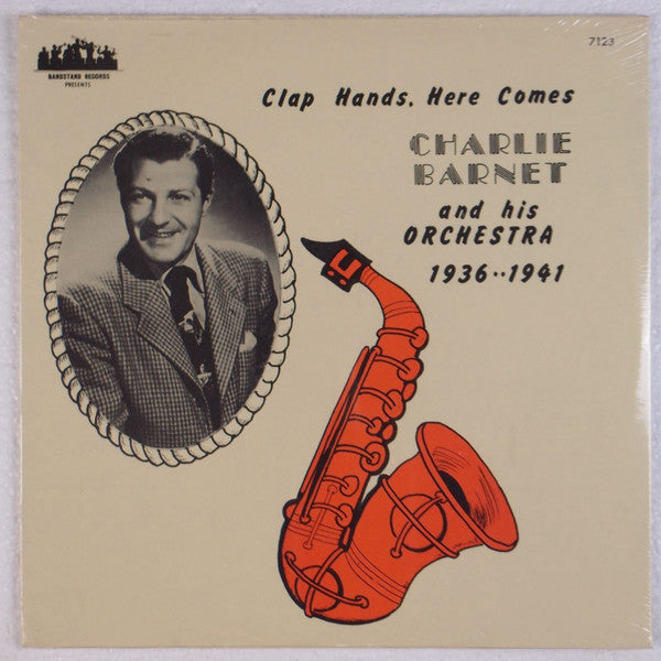 Charlie Barnet And His Orchestra - Clap Hands, Here Comes Charlie Barnet And His Orchestra 1936••1941