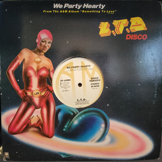 L.T.D. - We Party Hearty / (Every Time I Turn Around) Back In Love Again