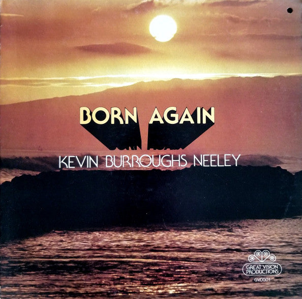 Kevin Burroughs Neeley - Born Again