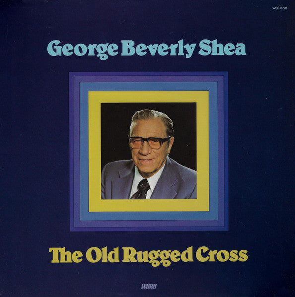 George Beverly Shea - The Old Rugged Cross