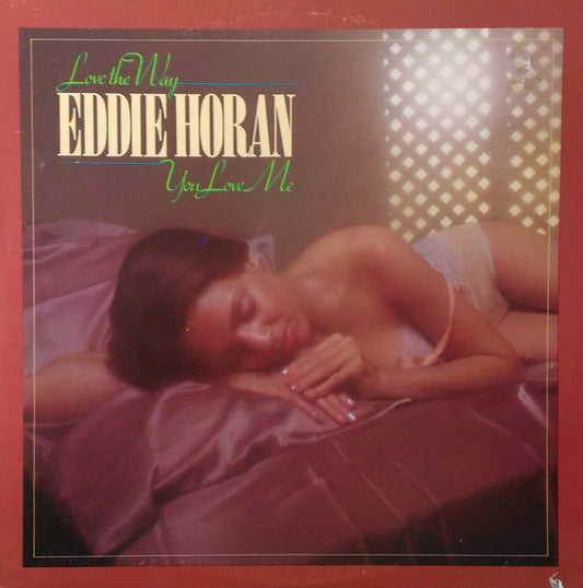 Eddie Horan - Love The Way You Love Me