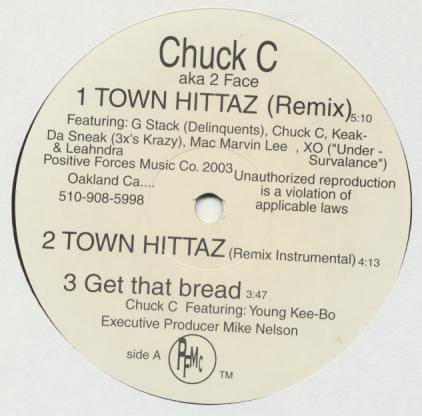 Chuck-C AKA 2-Face Shakur - Town Hittaz / Get That Bread / U-Pac