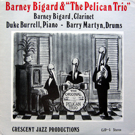 Barney Bigard & "The Pelican Trio" - Barney Bigard & "The Pelican Trio"