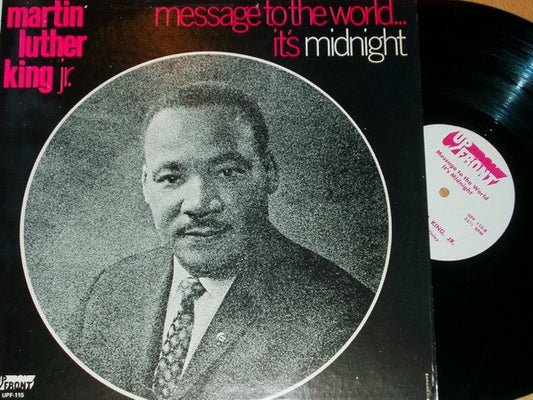 Dr. Martin Luther King, Jr. - Message To The World... It's Midnight