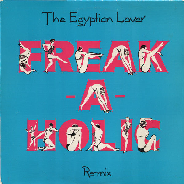 Egyptian Lover - Freak-A-Holic (Re-mix)