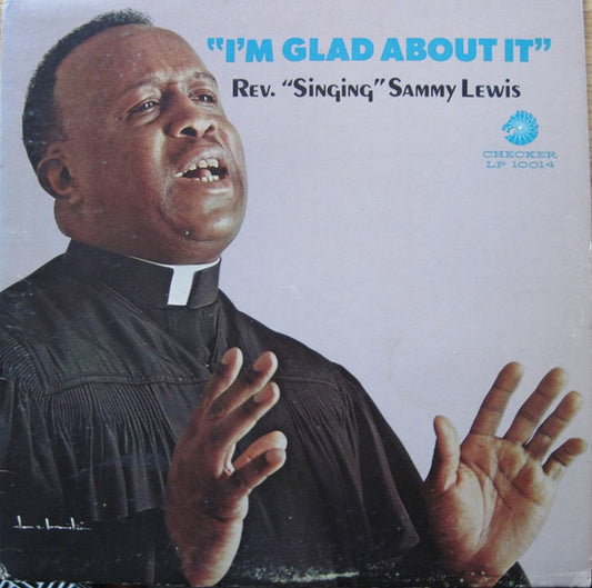 Reverend Samuel K. Lewis - I'm Glad About It