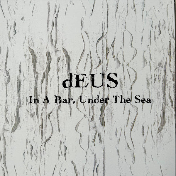 dEUS - In A Bar, Under The Sea [2LP, 30th Anniversary]