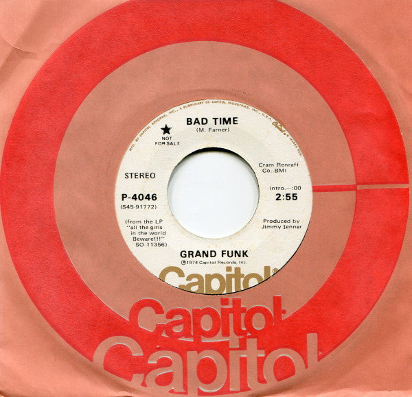 Grand Funk Railroad - Bad Time (45, WHITE LABEL PROMO]