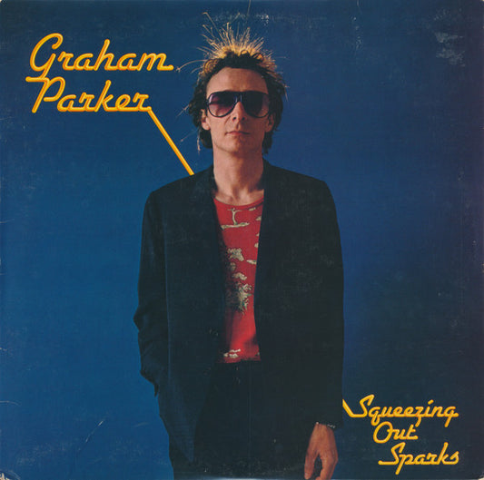 Graham Parker And The Rumour - Squeezing Out Sparks