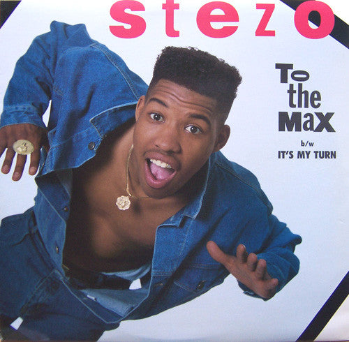 Stezo - To The Max b/w It's My Turn