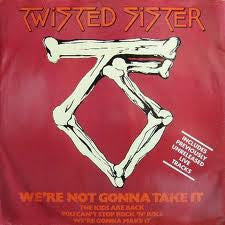 Twisted Sister - We're Not Gonna Take It