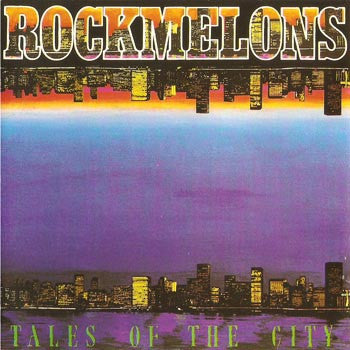 The Rockmelons - Tales Of The City