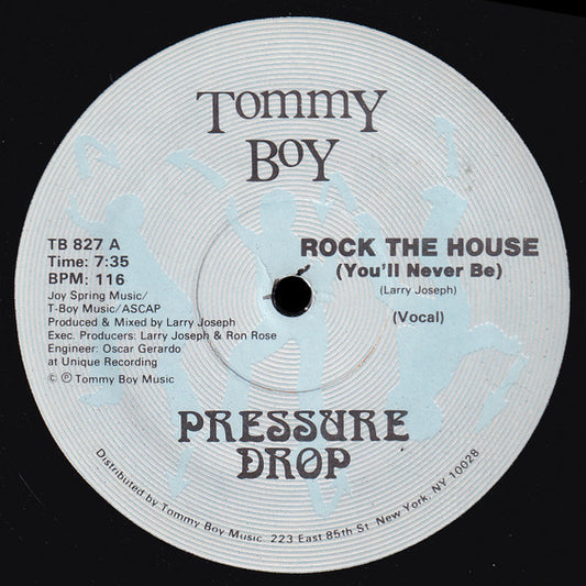 Pressure Drop (2) - Rock The House (You'll Never Be)