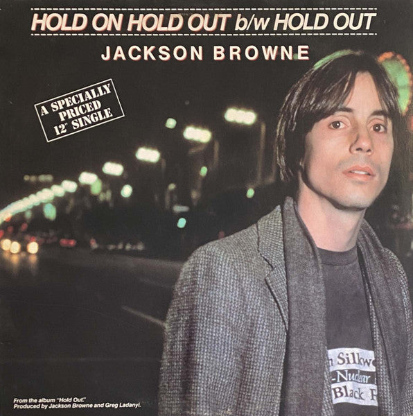 Jackson Browne - Hold On Hold Out