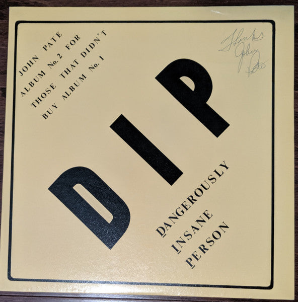 John Pate - DIP (Dangerously Insane Person)