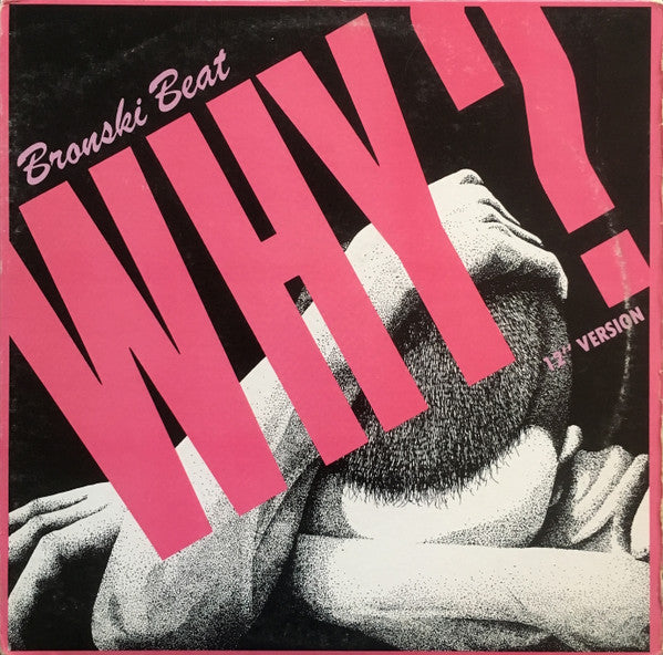 Bronski Beat - Why? (12" Version)