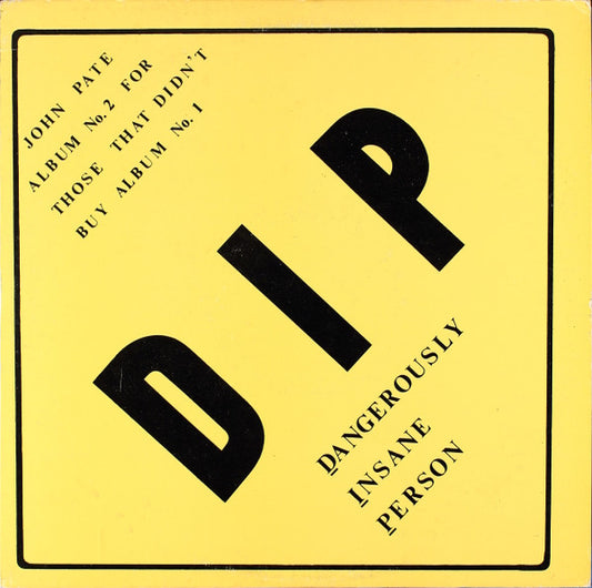 John Pate - DIP (Dangerously Insane Person)